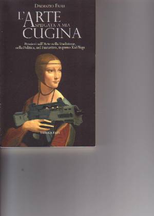 L'arte spiegata a mia cugina, di Dalmazio Frau, ovvero quando l'arte si esprime nella decadenza